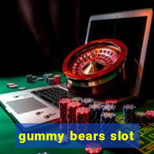 gummy bears slot