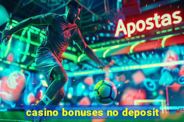 casino bonuses no deposit