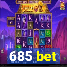 685 bet