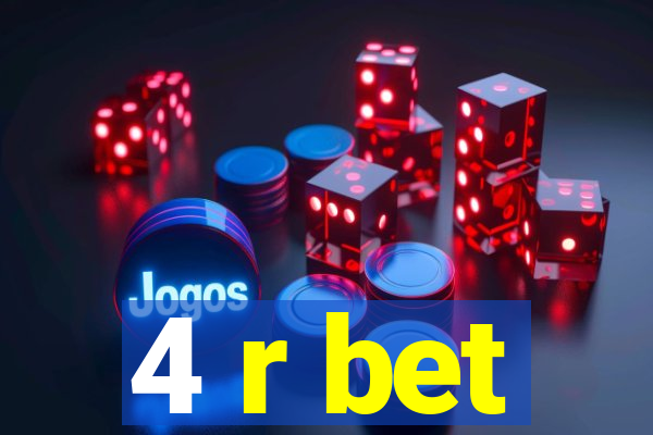 4 r bet