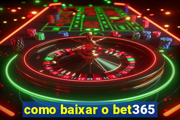 como baixar o bet365