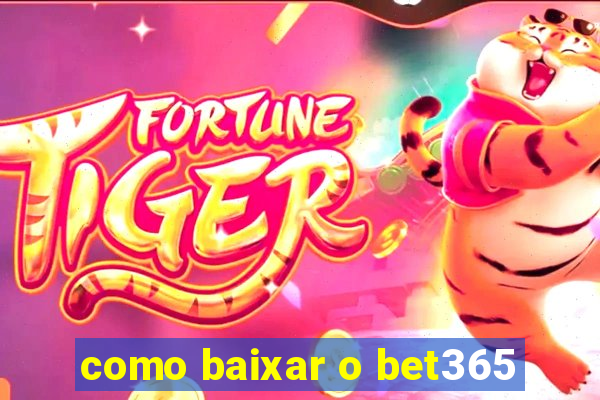 como baixar o bet365