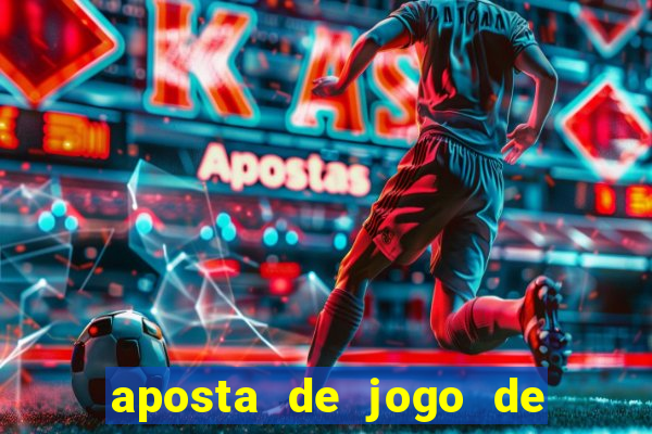 aposta de jogo de futebol hoje