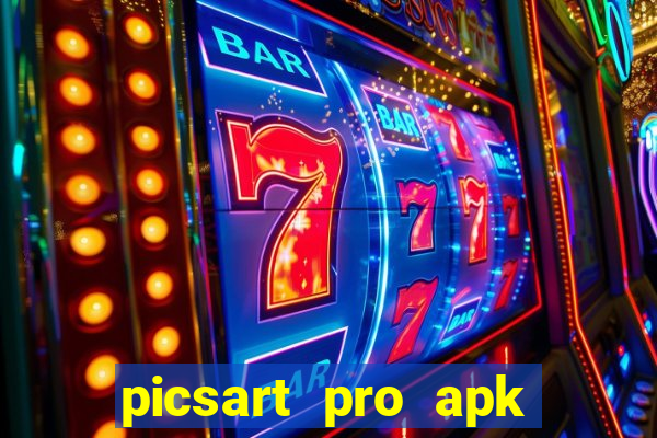 picsart pro apk versão antiga