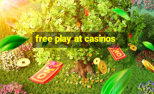 free play at casinos