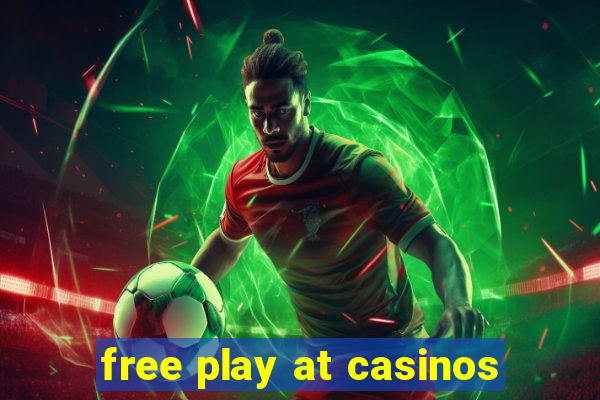 free play at casinos