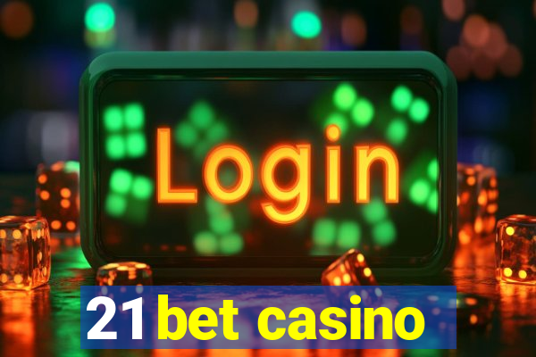 21 bet casino