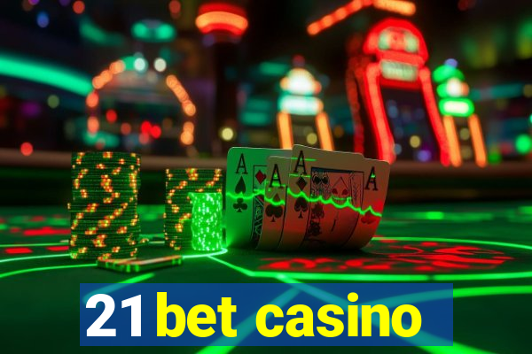 21 bet casino