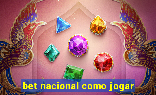 bet nacional como jogar