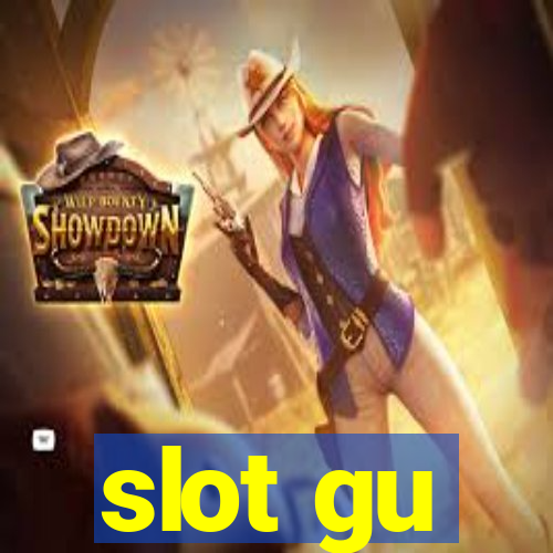 slot gu