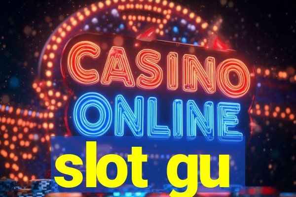 slot gu