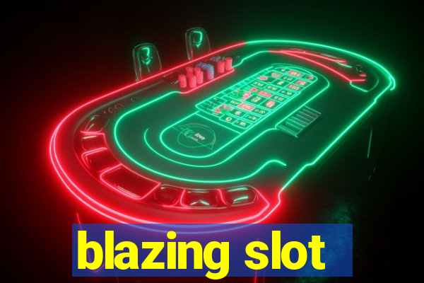 blazing slot