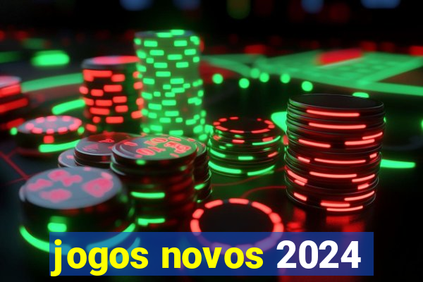 jogos novos 2024