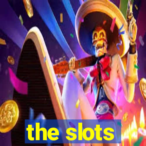 the slots