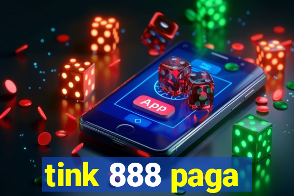 tink 888 paga