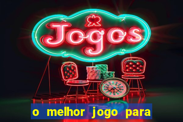 o melhor jogo para ganhar dinheiro