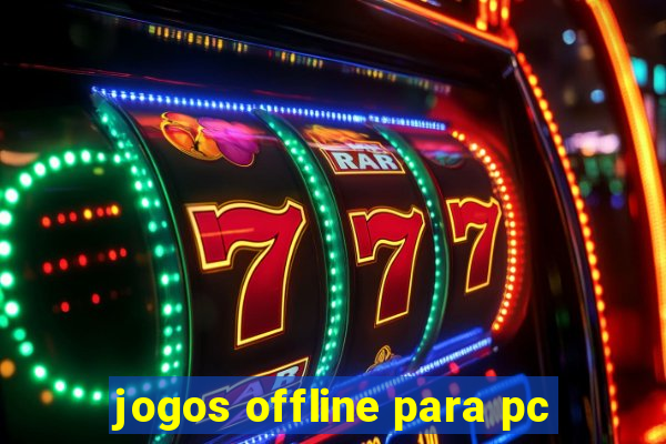 jogos offline para pc