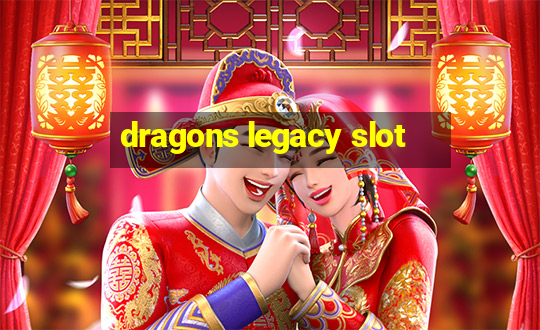 dragons legacy slot