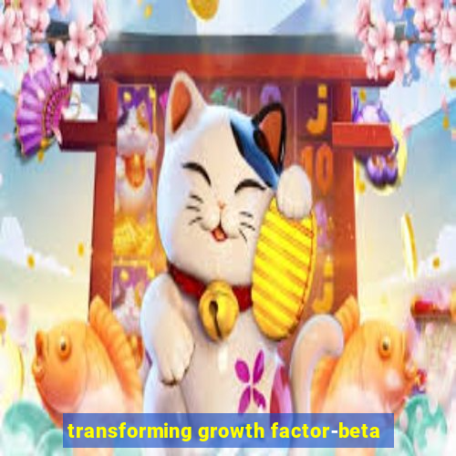 transforming growth factor-beta