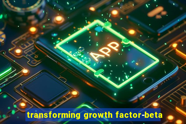 transforming growth factor-beta