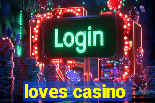 loves casino