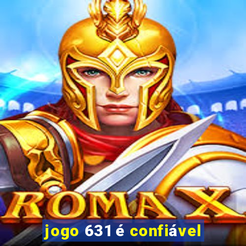 jogo 631 é confiável