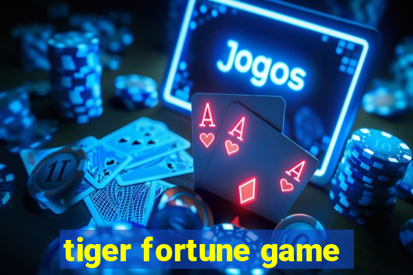 tiger fortune game