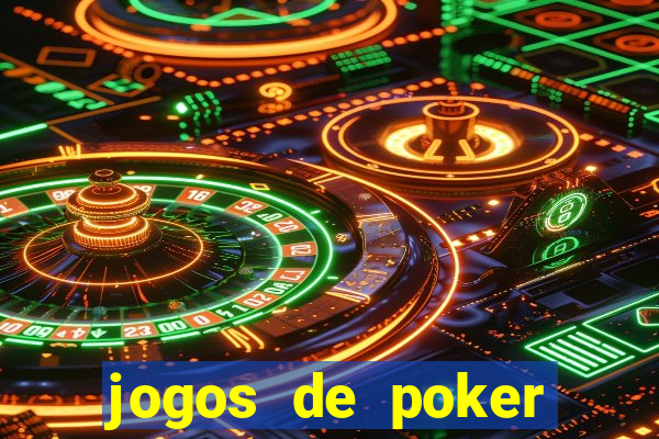 jogos de poker valendo dinheiro