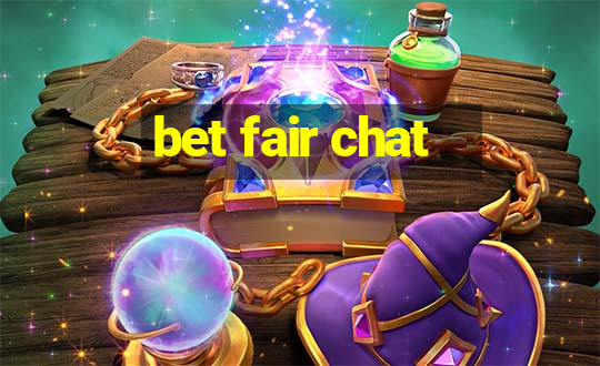 bet fair chat