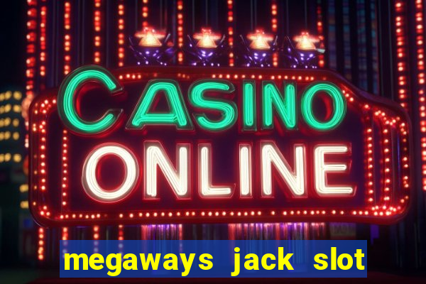 megaways jack slot free play