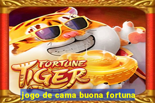 jogo de cama buona fortuna