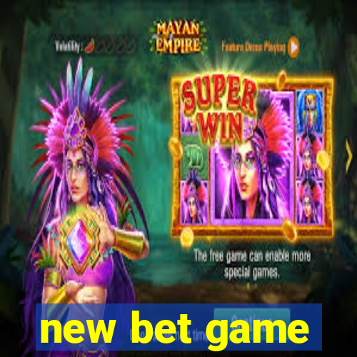 new bet game