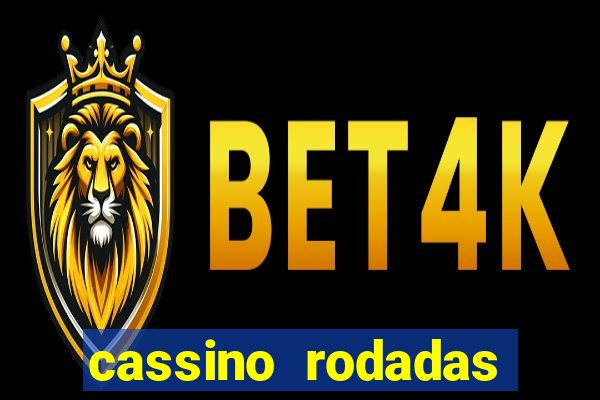 cassino rodadas gratis sem deposito