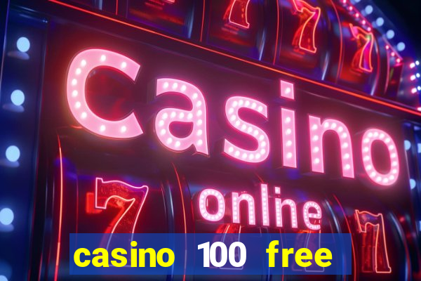 casino 100 free spins no deposit