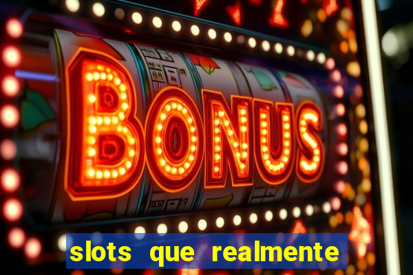 slots que realmente pagam no pix