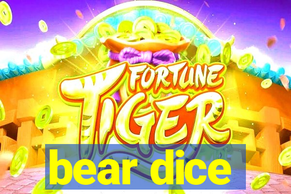 bear dice