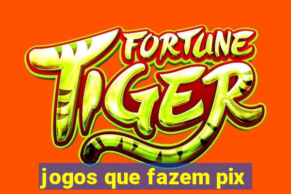 jogos que fazem pix