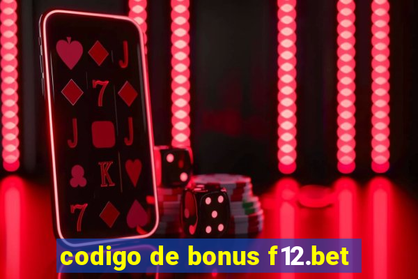 codigo de bonus f12.bet