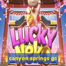 canyon springs gc