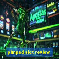 pimped slot review