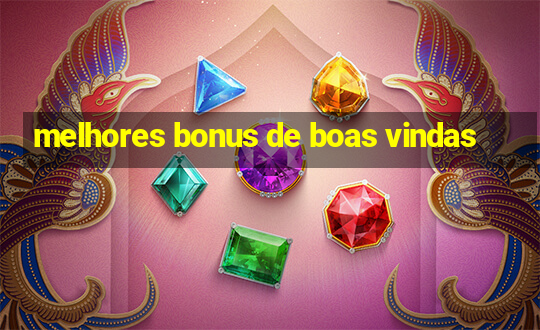 melhores bonus de boas vindas