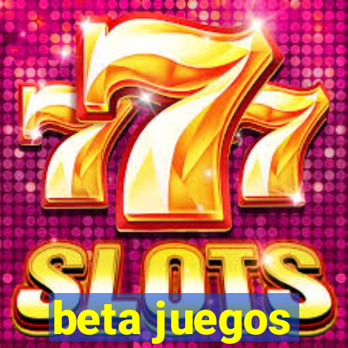 beta juegos