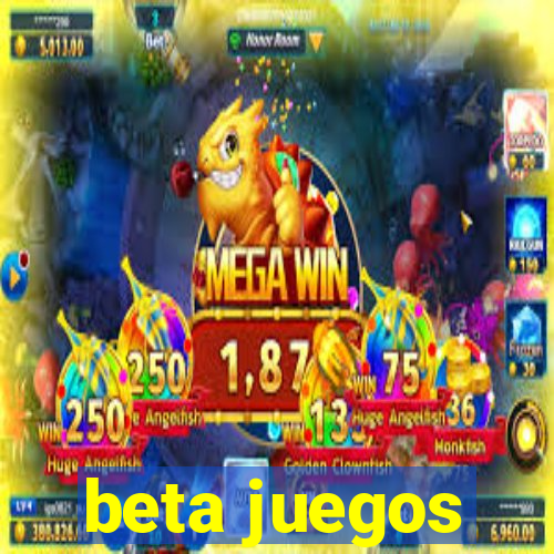 beta juegos