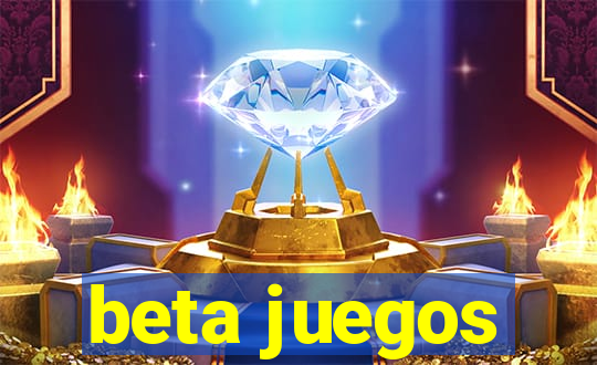 beta juegos