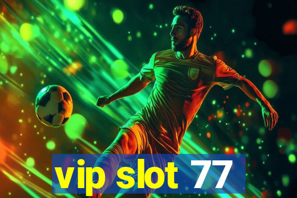 vip slot 77