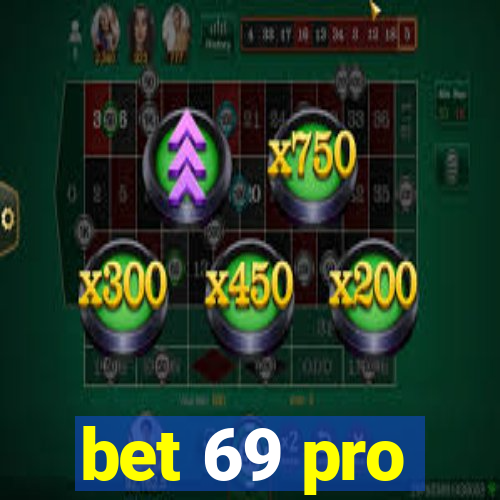 bet 69 pro