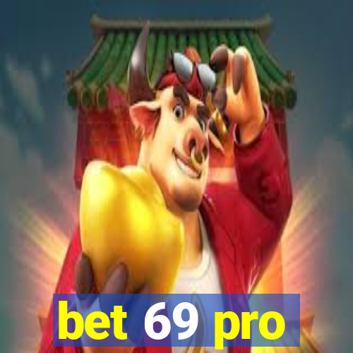 bet 69 pro