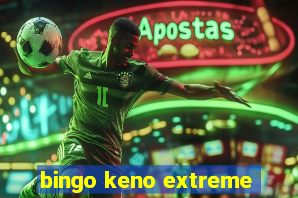 bingo keno extreme