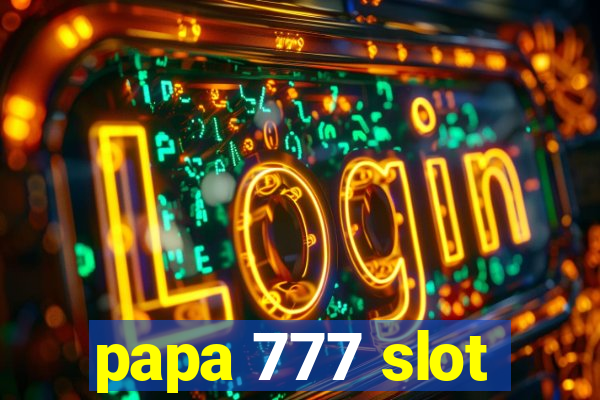 papa 777 slot