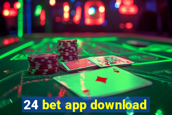 24 bet app download